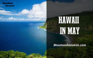 Discover the Magic of Hawaii in May Your Ultimate Travel Guide 2024