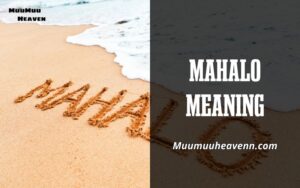 Discover the True Mahalo Meaning Dive Deep into Hawaiian Culture 2024