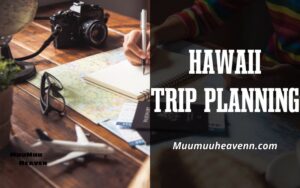 Planning a Trip to Hawaii in 2024 Insider Tips & Ideas by Muumuuheaven